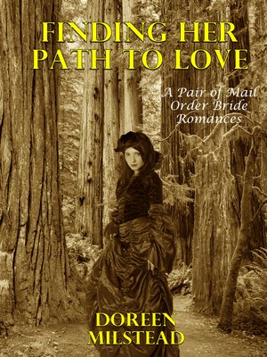 cover image of Finding Her Path to Love (A Pair of Mail Order Bride Romances)